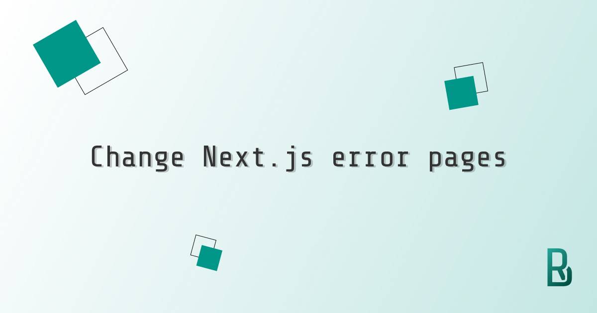 Change Next.js error pages